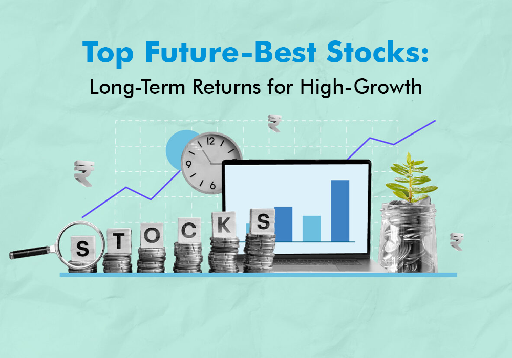 Top Future-Best Stocks: Long-Term Returns for High-Growth